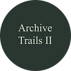 Archive Trails II